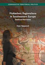 Télécharger le livre :  Multiethnic Regionalisms in Southeastern Europe