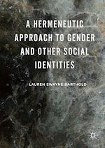 Télécharger le livre :  A Hermeneutic Approach to Gender and Other Social Identities
