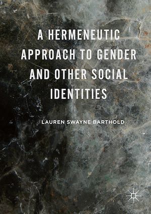 Téléchargez le livre :  A Hermeneutic Approach to Gender and Other Social Identities