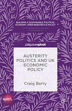 Télécharger le livre :  Austerity Politics and UK Economic Policy