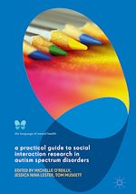 Télécharger le livre :  A Practical Guide to Social Interaction Research in Autism Spectrum Disorders