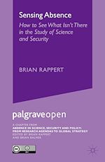 Download this eBook Sensing Absence: How to See What Isn't There in the Study of Science and Security