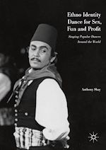 Télécharger le livre :  Ethno Identity Dance for Sex, Fun and Profit