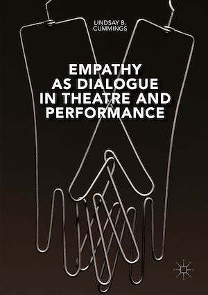 Téléchargez le livre :  Empathy as Dialogue in Theatre and Performance