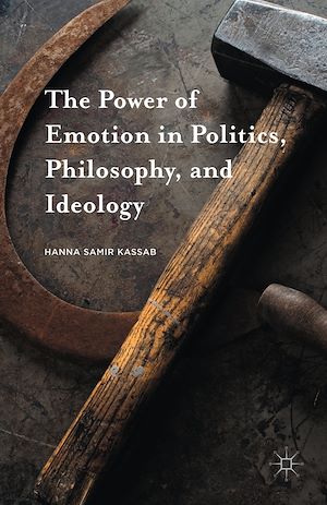 Téléchargez le livre :  The Power of Emotion in Politics, Philosophy, and Ideology