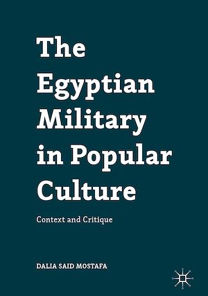 Téléchargez le livre :  The Egyptian Military in Popular Culture