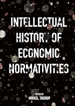Télécharger le livre :  Intellectual History of Economic Normativities