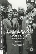 Télécharger le livre :  The Politics of Everyday Life in Fascist Italy