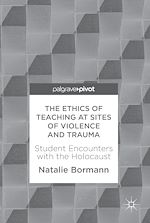 Télécharger le livre :  The Ethics of Teaching at Sites of Violence and Trauma