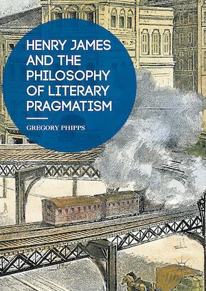Téléchargez le livre :  Henry James and the Philosophy of Literary Pragmatism