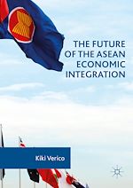 Télécharger le livre :  The Future of the ASEAN Economic Integration
