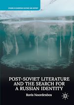 Télécharger le livre :  Post-Soviet Literature and the Search for a Russian Identity
