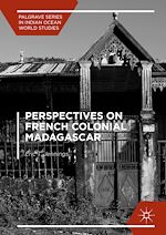 Download this eBook Perspectives on French Colonial Madagascar