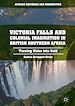 Télécharger le livre :  Victoria Falls and Colonial Imagination in British Southern Africa