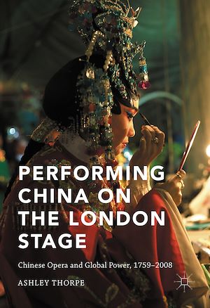 Téléchargez le livre :  Performing China on the London Stage