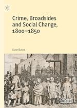 Télécharger le livre :  Crime, Broadsides and Social Change, 1800-1850