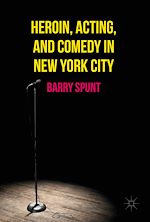 Télécharger le livre :  Heroin, Acting, and Comedy in New York City