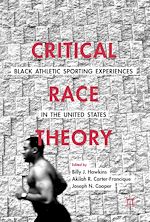 Télécharger le livre :  Critical Race Theory: Black Athletic Sporting Experiences in the United States
