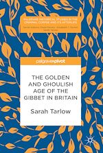 Download this eBook The Golden and Ghoulish Age of the Gibbet in Britain