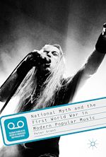 Télécharger le livre :  National Myth and the First World War in Modern Popular Music