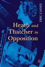 Télécharger le livre :  Heath and Thatcher in Opposition