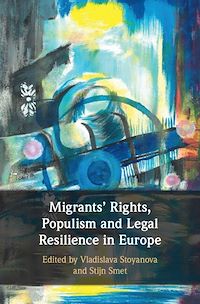 Téléchargez le livre :  Migrants' Rights, Populism and Legal Resilience in Europe