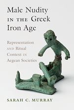 Télécharger le livre :  Male Nudity in the Greek Iron Age