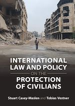 Télécharger le livre :  International Law and Policy on the Protection of Civilians