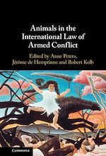 Télécharger le livre :  Animals in the International Law of Armed Conflict