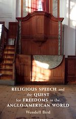 Download this eBook Religious Speech and the Quest for Freedoms in the Anglo-American World