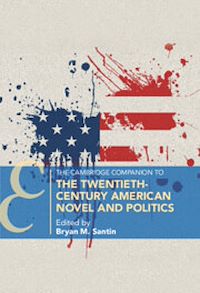 Téléchargez le livre :  The Cambridge Companion to the Twentieth-Century American Novel and Politics