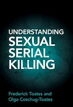 Télécharger le livre :  Understanding Sexual Serial Killing