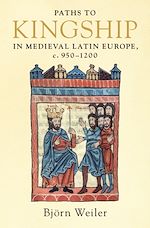 Download this eBook Paths to Kingship in Medieval Latin Europe, c. 950–1200