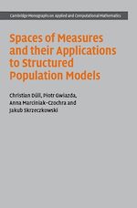 Download this eBook Spaces of Measures and their Applications to Structured Population Models