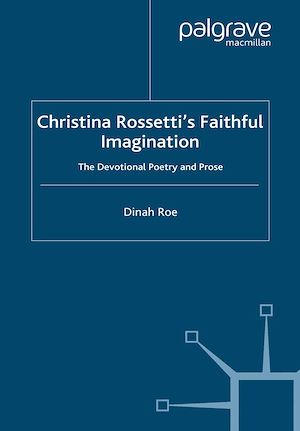 Téléchargez le livre :  Christina Rossetti's Faithful Imagination