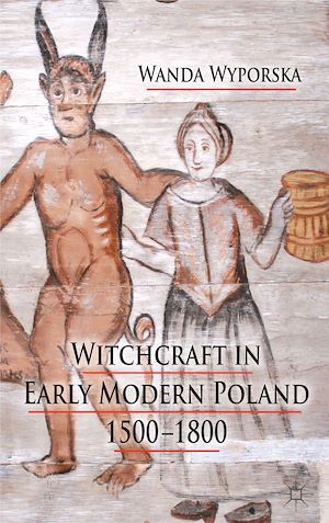 Téléchargez le livre :  Witchcraft in Early Modern Poland, 1500-1800