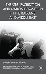Download this eBook Theatre, Facilitation, and Nation Formation in the Balkans and Middle East