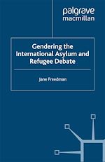 Télécharger le livre :  Gendering the International Asylum and Refugee Debate