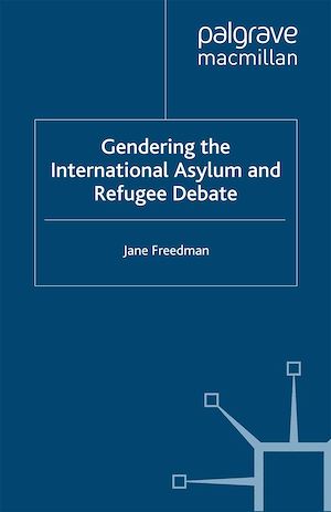 Téléchargez le livre :  Gendering the International Asylum and Refugee Debate