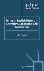 Télécharger le livre :  Forms of English History in Literature, Landscape, and Architecture