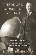 Télécharger le livre :  Theodore Roosevelt Abroad