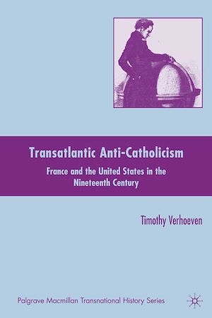 Téléchargez le livre :  Transatlantic Anti-Catholicism
