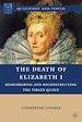 Télécharger le livre :  The Death of Elizabeth I