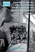 Télécharger le livre :  Femmenism and the Mexican Woman Intellectual from Sor Juana to Poniatowska