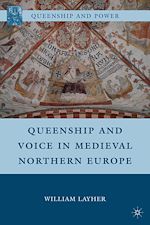 Download this eBook Queenship and Voice in Medieval Northern Europe