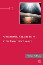 Télécharger le livre :  Globalization, War, and Peace in the Twenty-first Century