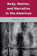 Télécharger le livre :  Body, Nation, and Narrative in the Americas