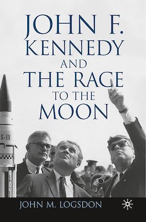 Téléchargez le livre :  John F. Kennedy and the Race to the Moon