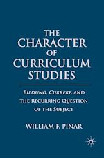 Télécharger le livre :  The Character of Curriculum Studies