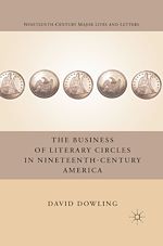 Télécharger le livre :  The Business of Literary Circles in Nineteenth-Century America